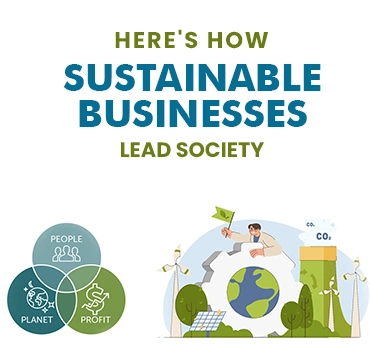 Here's How Sustainable Businesses Lead Society